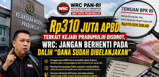 Rp310 Juta APBD Terkait Kejari Prabumulih Disorot, WRC: Jangan Berhenti pada Dalih “Dana Sudah Dibelanjakan”